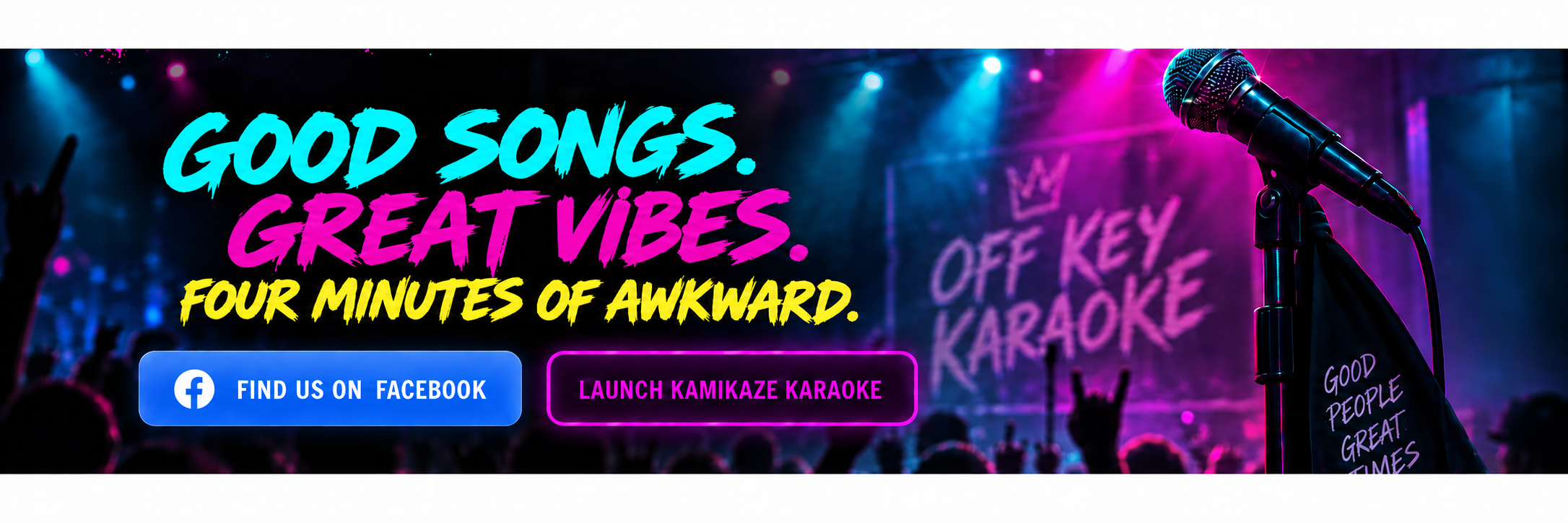 Good Songs. Great Vibes. Four Minutes of Awkward. Good People. Great Times.